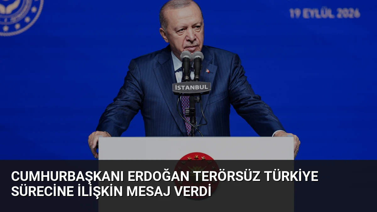 Cumhurbaşkanı Erdoğan Terörsüz Türkiye Sürecine İlişkin Mesaj Verdi