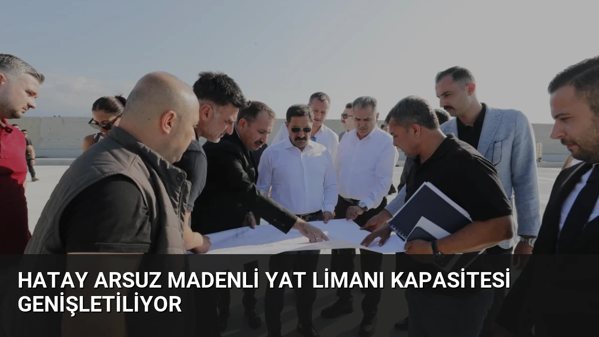 Hatay Arsuz Madenli Yat Limanı Kapasitesi Genişletiliyor