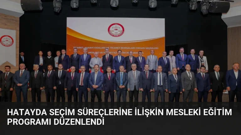 Hatayda Seçim Süreçlerine İlişkin Mesleki Eğitim Programı Düzenlendi