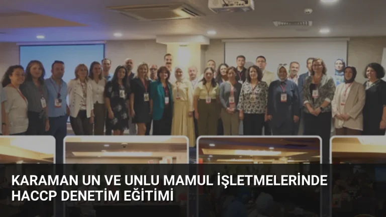 Karaman Un ve Unlu Mamul İşletmelerinde HACCP Denetim Eğitimi