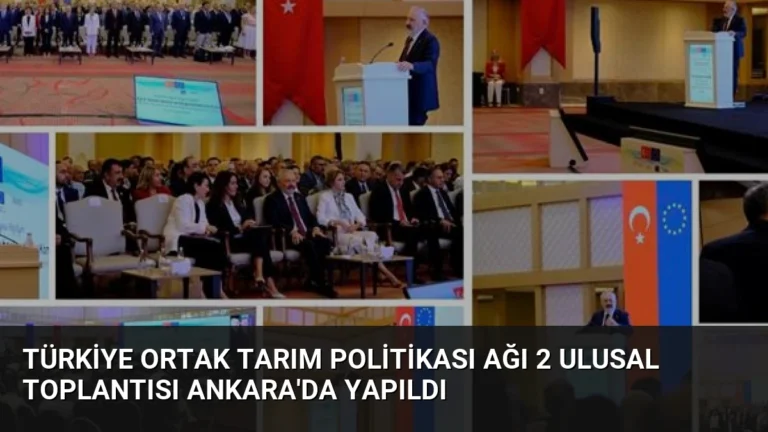 Türkiye Ortak Tarım Politikası Ağı 2 Ulusal Toplantısı Ankara’da Yapıldı
