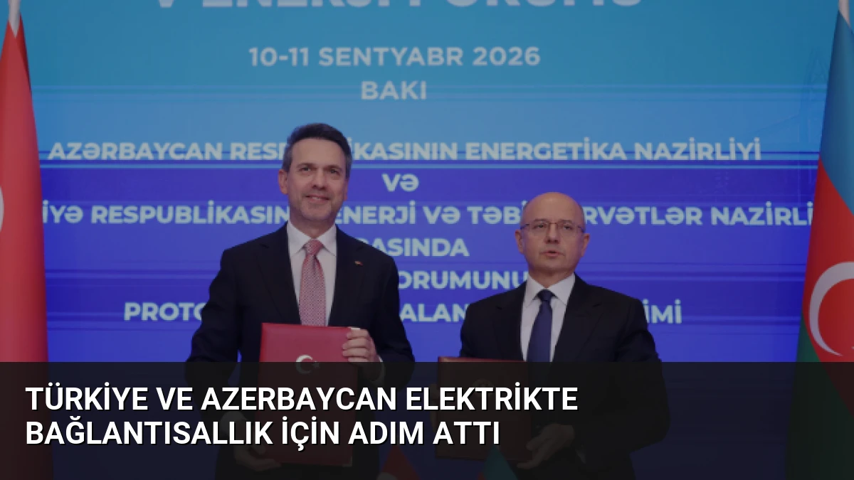 Türkiye ve Azerbaycan Elektrikte Bağlantısallık İçin Adım Attı