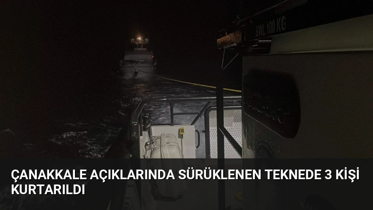 Çanakkale Açıklarında Sürüklenen Teknede 3 Kişi Kurtarıldı