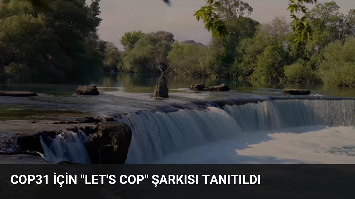 COP31 için “Let’s COP” Şarkısı Tanıtıldı