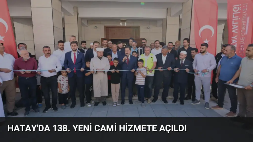 Hatay'da 138. Yeni Cami Hizmete Açıldı