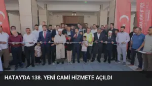 Hatay'da 138. Yeni Cami Hizmete Açıldı