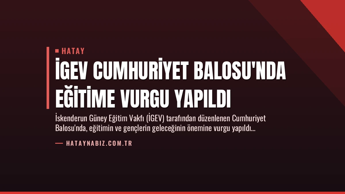 İGEV Cumhuriyet Balosu’nda Eğitime Vurgu Yapıldı