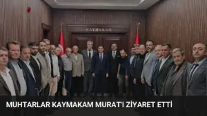 Muhtarlar Kaymakam Murat’ı Ziyaret Etti