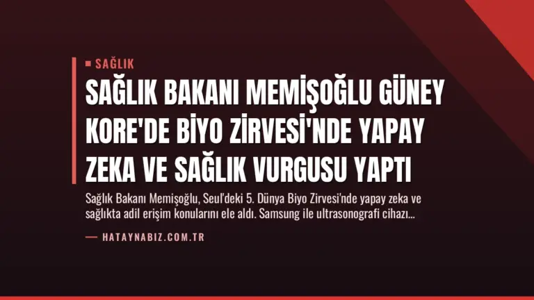 Sağlık Bakanı Memişoğlu Güney Kore’de Biyo Zirvesi’nde Yapay Zeka ve Sağlık Vurgusu Yaptı
