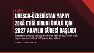 UNESCO-Özbekistan Yapay Zekâ Etiği Biruni Ödülü için 2027 Adaylık Süreci Başladı
