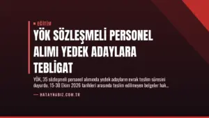 YÖK Sözleşmeli Personel Alımı Yedek Adaylara Tebligat
