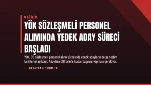 YÖK Sözleşmeli Personel Alımında Yedek Aday Süreci Başladı